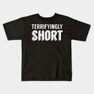 Terrifyingly Short (White) Kids T-Shirt